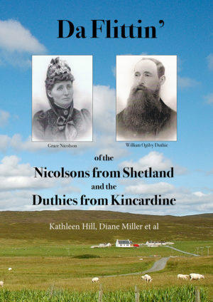 FAMILY MEMOIR ....................... Da Flittin' of the Nicolsons from Shetland and the Duthies from Kincardineshire